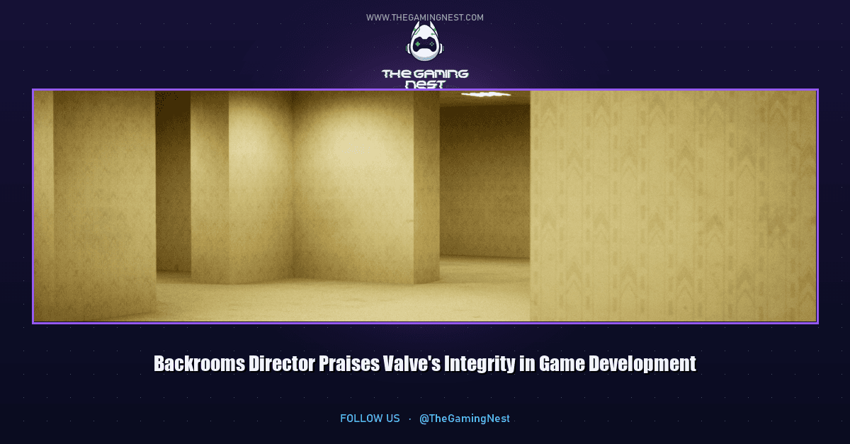Backrooms Director Praises Valve's Integrity in Game Development