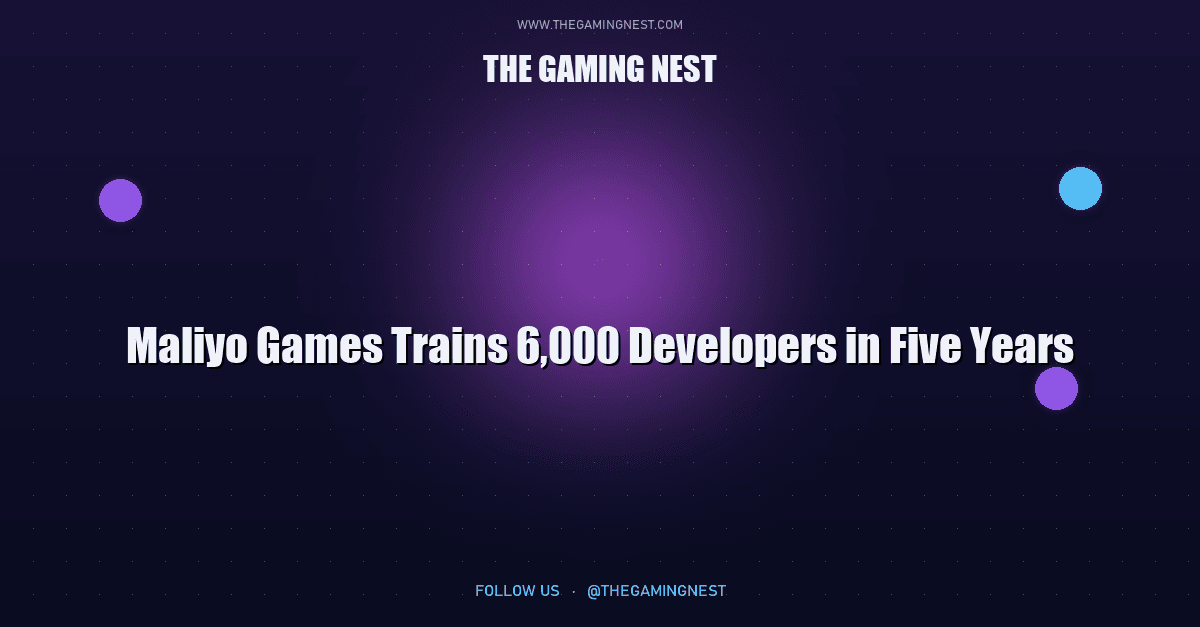 Maliyo Games Trains 6,000 Developers in Five Years